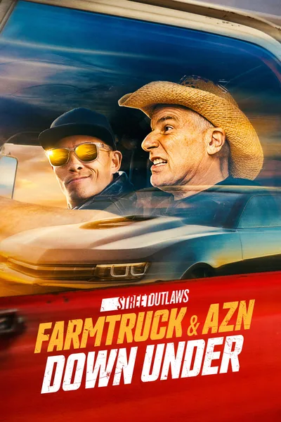 Street Outlaws: Farmtruck and AZN Down Under poster
