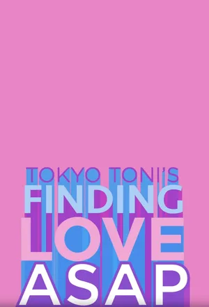 Tokyo Toni's Finding Love ASAP! poster