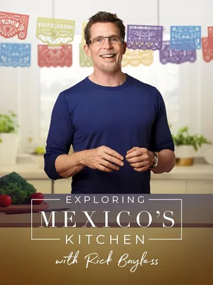 Exploring Mexico's Kitchen with Rick Bayless poster
