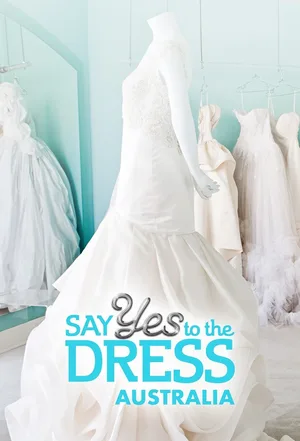 Say Yes to the Dress Australia poster