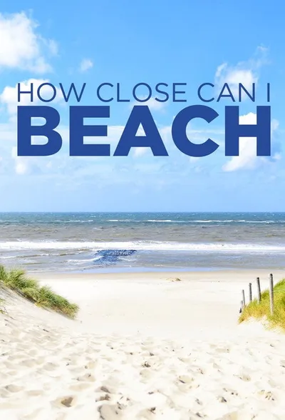 How Close Can I Beach poster