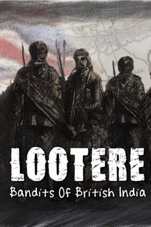 Lootere: Bandits of British India poster