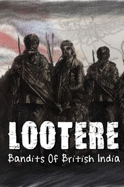 Lootere: Bandits of British India poster