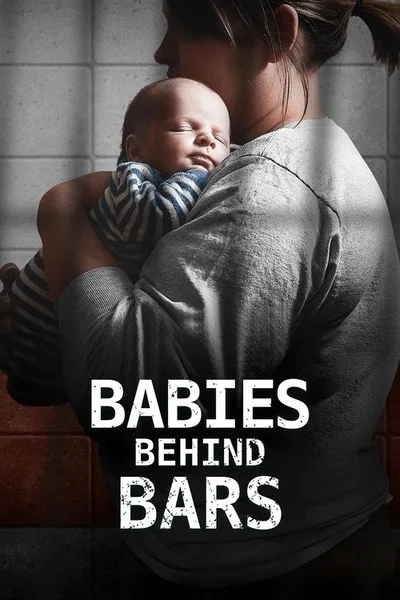 Babies Behind Bars poster