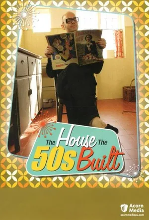 The House the 50s Built poster