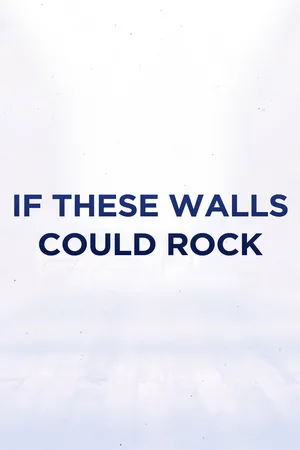 If These Walls Could Rock poster