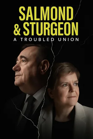 Salmond & Sturgeon: A Troubled Union poster