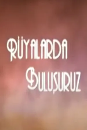 Rüyalarda Bulusuruz poster