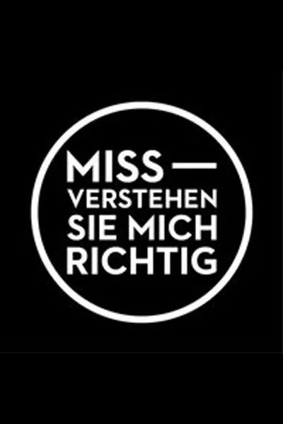 Miss-Verstehen Sie mich richtig! poster