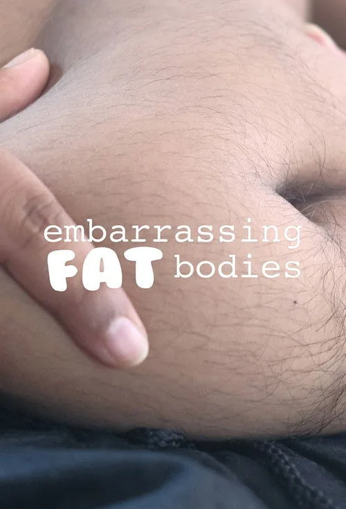 Embarrassing fat bodies poster