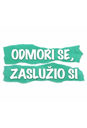 Odmori se, zasluzio si poster