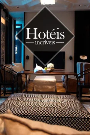 Hotéis Incríveis poster