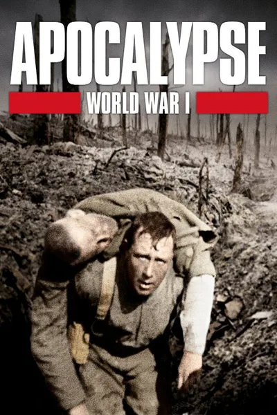 Apocalypse la 1ère Guerre mondiale poster