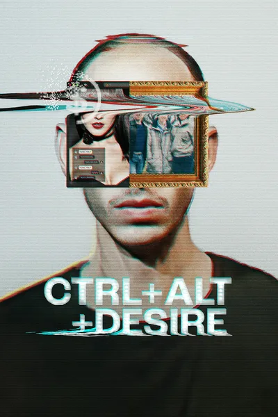 Ctrl+Alt+Desire poster