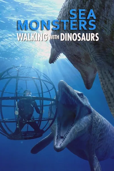 Sea Monsters: A Walking with Dinosaurs Trilogy poster