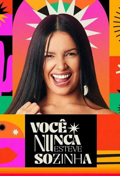 Você Nunca Esteve Sozinha: O Doc de Juliette poster