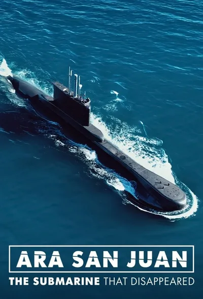 ARA San Juan: The Submarine That Disappeared poster