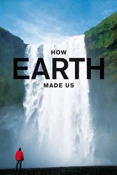 How the Earth Changed History poster