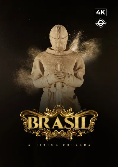 Brasil: A Última Cruzada - Nova Edição 200 Anos de Independência poster