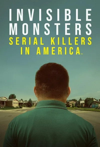 Invisible Monsters: Serial Killers in America poster