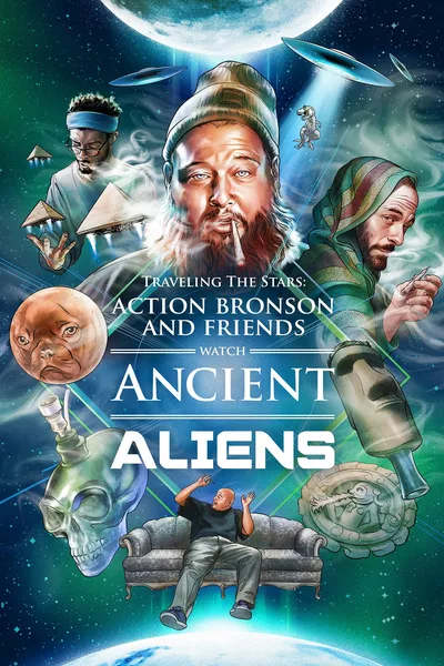 Traveling the Stars: Action Bronson and Friends Watch Ancient Aliens poster