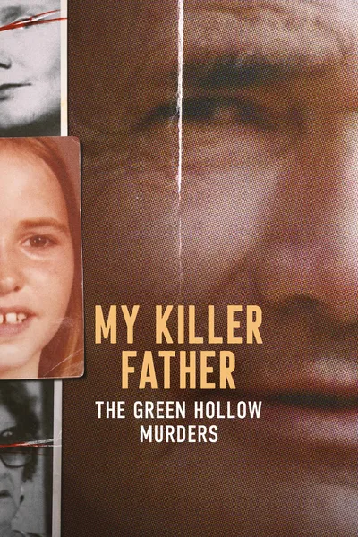 My Killer Father: The Green Hollow Murders poster