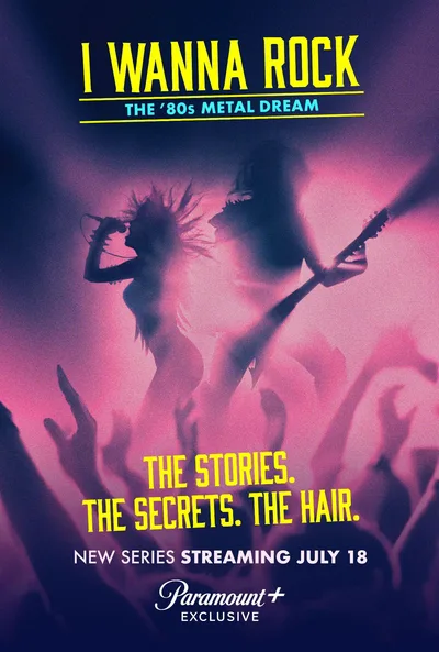 I Wanna Rock: The 80s Metal Dream poster