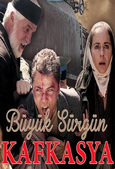 Büyük Sürgün: Kafkasya poster