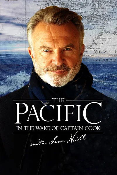 The Pacific: In the Wake of Captain Cook with Sam Neill poster