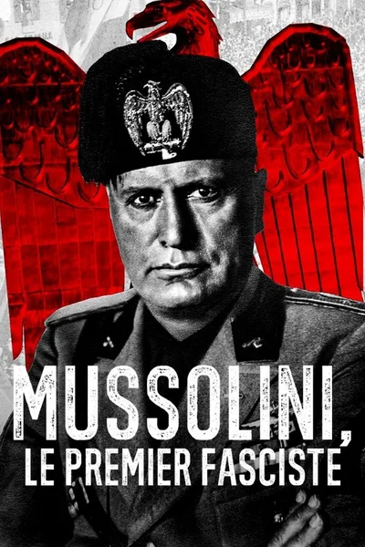 Mussolini: Le premier fasciste poster