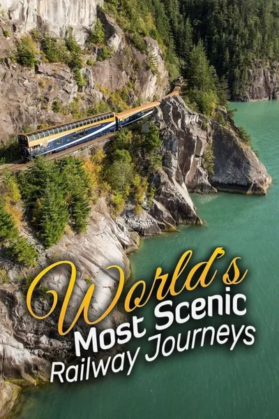 The World's Most Scenic Railway Journeys poster