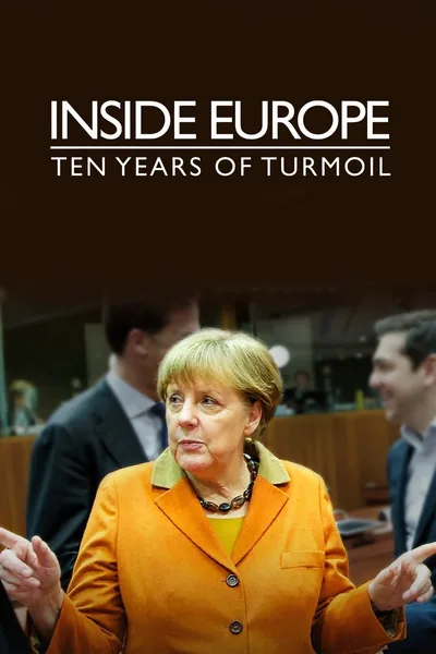 Inside Europe: 10 Years of Turmoil poster