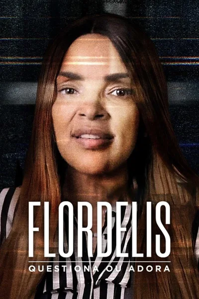 Flordelis: Questiona ou Adora poster