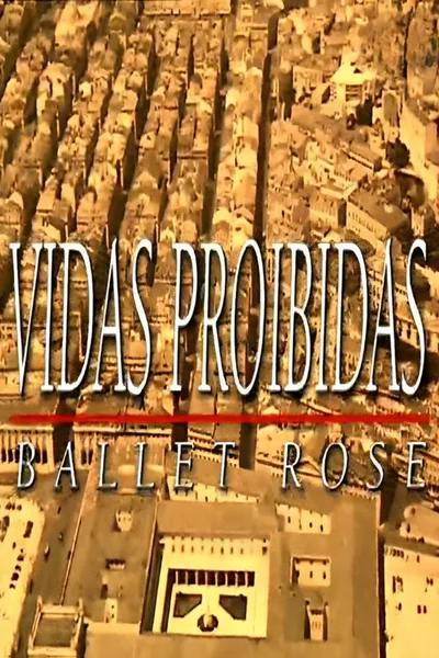 Vidas Proibidas - Ballet Rose poster