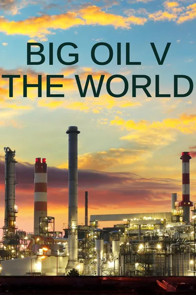 Big Oil vs the World poster