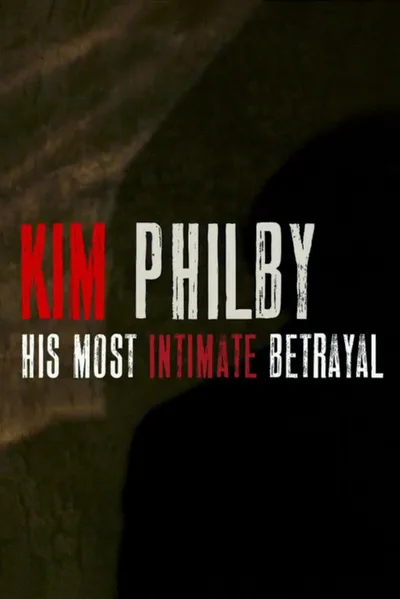 Kim Philby: His Most Intimate Betrayal poster