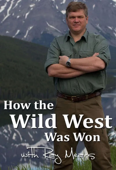 How the Wild West Was Won with Ray Mears poster