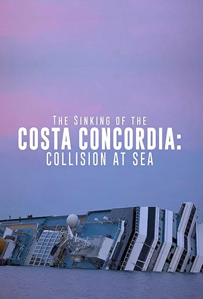 The Costa Concordia: Why She Sank poster