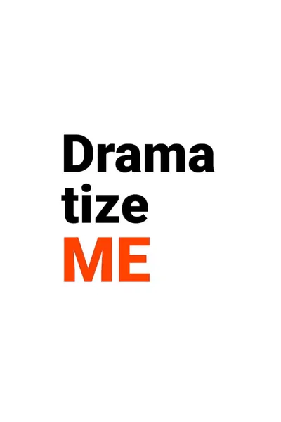 Dramatize Me poster