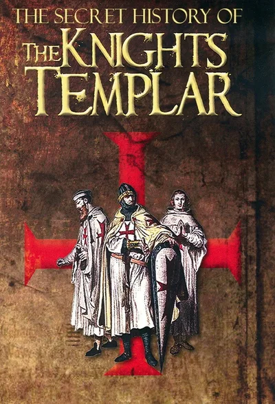 The Secret History of the Knights Templar poster