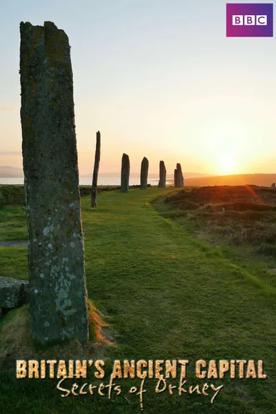 Britain's Ancient Capital: Secrets of Orkney poster