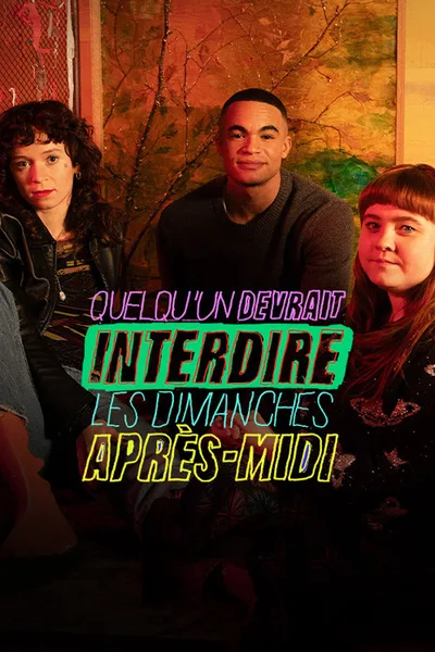 Quelqu'un devrait interdire les dimanches après-midi poster