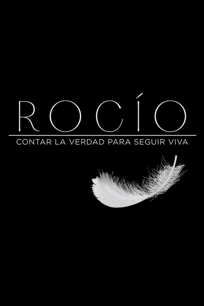 Rocío: Contar la verdad para seguir viva poster
