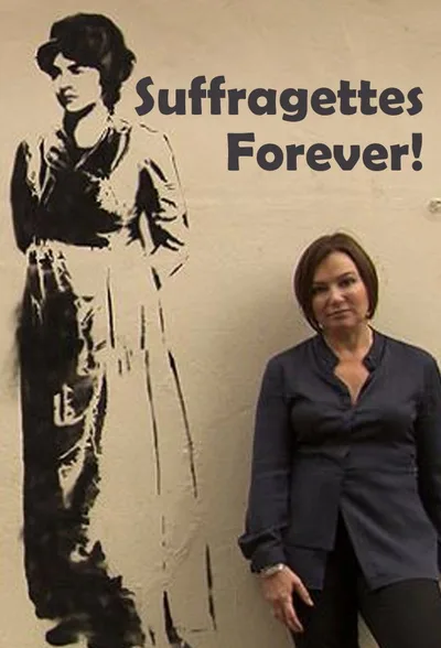 Suffragettes Forever! The Story of Women and Power poster