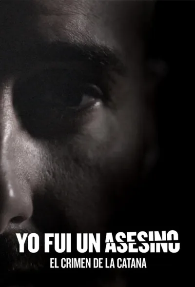 Yo fui un asesino: el crimen de la catana poster