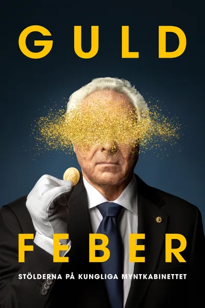 Guldfeber - Stölderna på Kungliga Myntkabinettet poster
