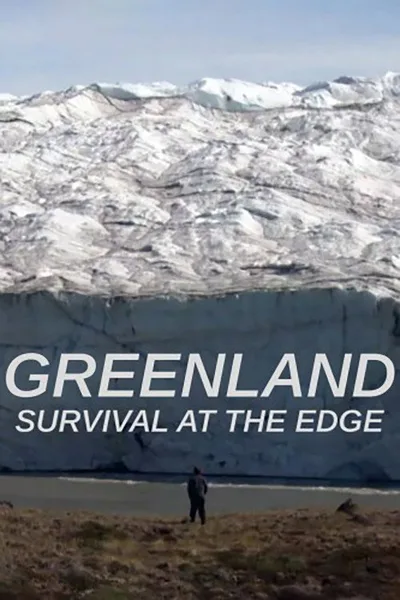 Greenland: Survival at the Edge poster