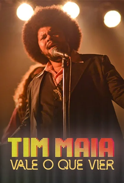Tim Maia: Vale o que Vier poster