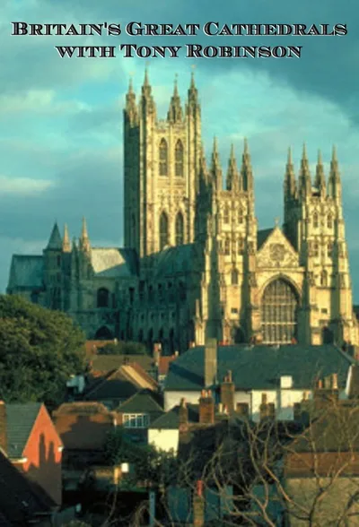 Britain's Great Cathedrals with Tony Robinson poster