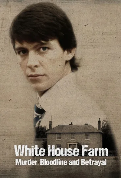 White House Farm: Murder, Bloodline & Betrayal poster